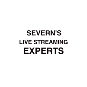 Severn Live Streaming Experts