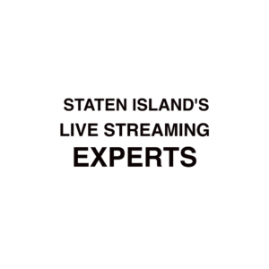 Staten Island Live Streaming Experts