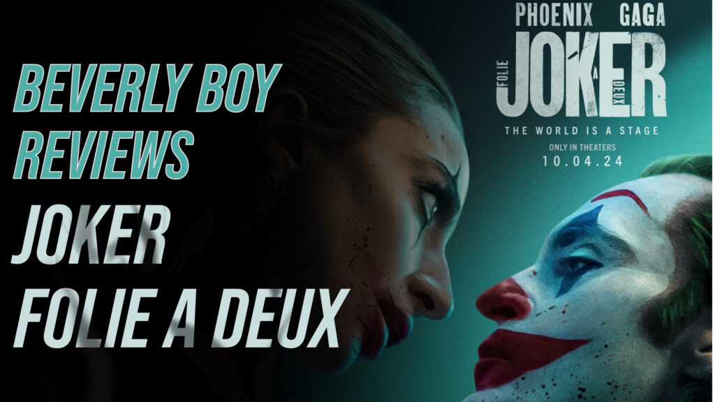 Beverly Boy Reviews – Joker: Folie à Deux