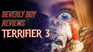 Beverly Boy Reviews - TERRIFIER 3