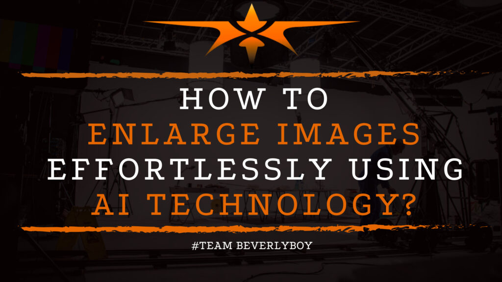 How to Enlarge Images Effortlessly Using AI Technology