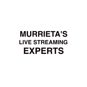 Murrieta live streaming company