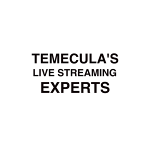 Temecula live streaming company