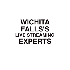 Wichita Falls live streaming company