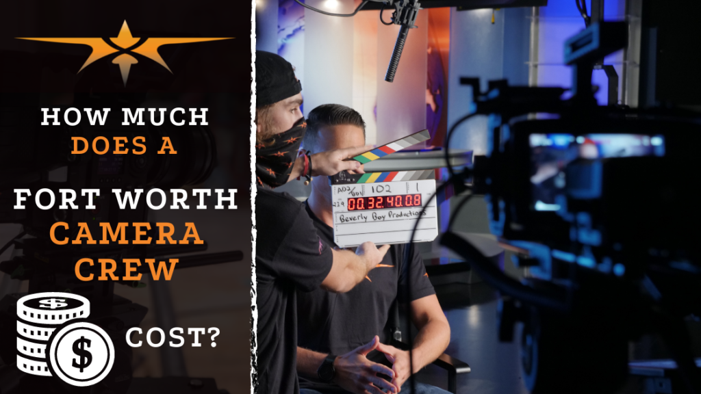 How Much Does a Fort Worth Camera Crew Cost