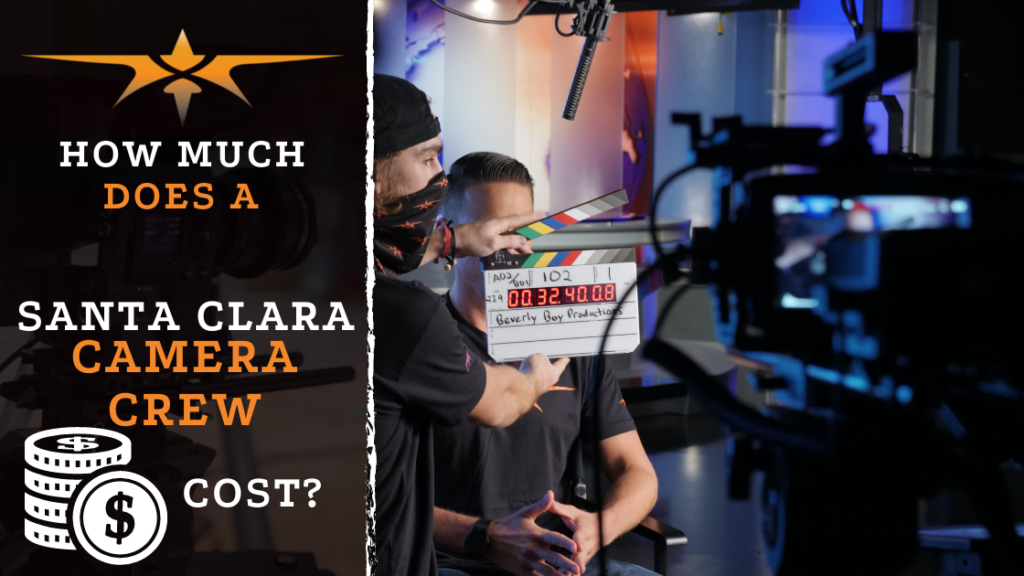 How Much Does a Santa Clara, CA Camera Crew Cost