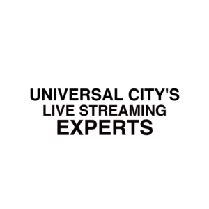 Universal City Live Streaming Experts