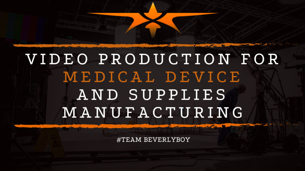 Video Production for Medical Device and Supplies Manufacturing