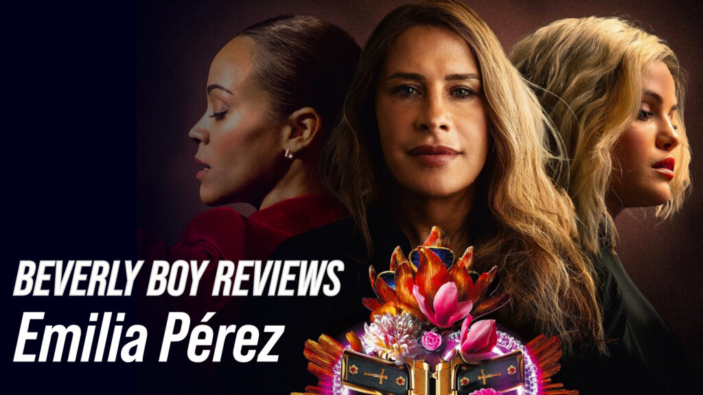 Beverly Boy Reviews: Emilia Pérez