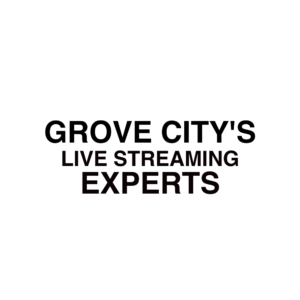 Grove City, OH Live Streaming Experts