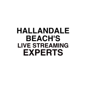 Hallandale Beach Live Streaming Experts