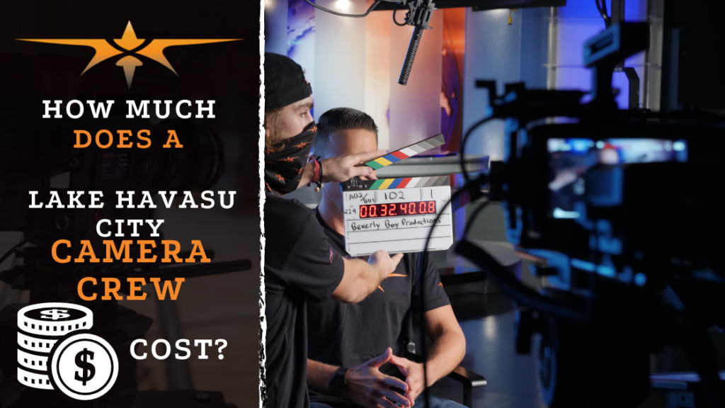 How Much Does a Lake Havasu City Camera Crew Cost