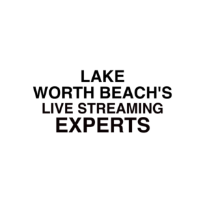 Lake Worth Beach Live Streaming Experts