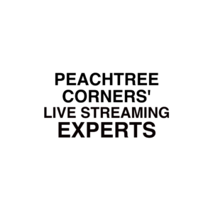 Peachtree Corners Live Streaming Experts