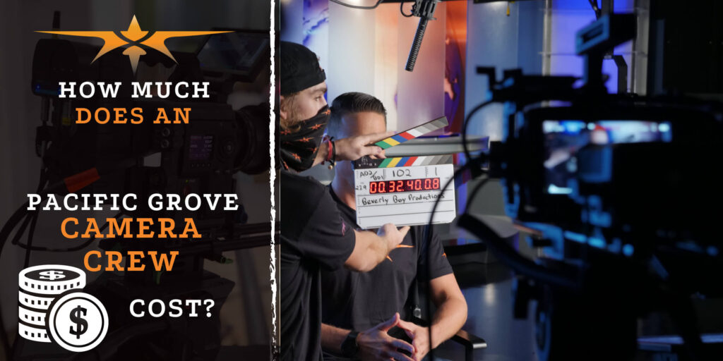 How much does a Pacific Grove camera crew cost