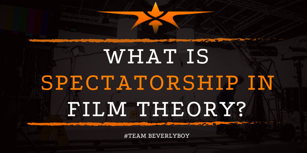 Spectatorship in Film Theory