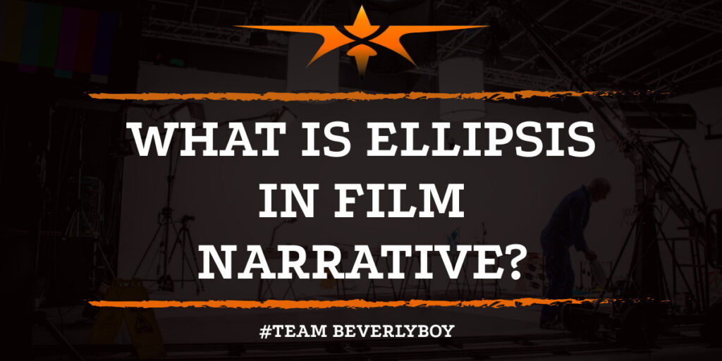 What is Ellipsis in Film Narrative?