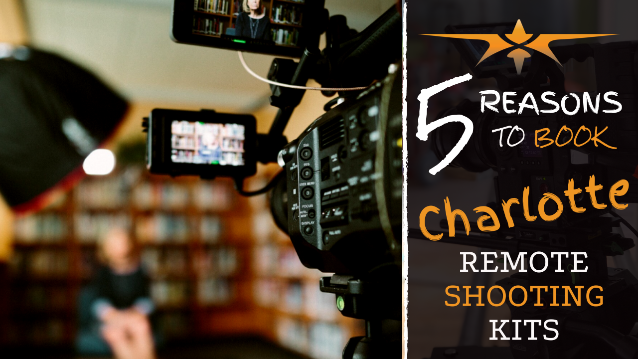 5 reasons to book Charlotte Remote Shooting Kits